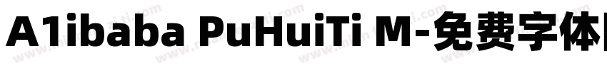 A1ibaba PuHuiTi M字体转换